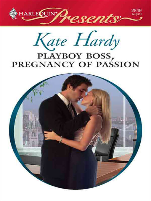 Title details for Playboy Boss, Pregnancy of Passion by Kate Hardy - Available
